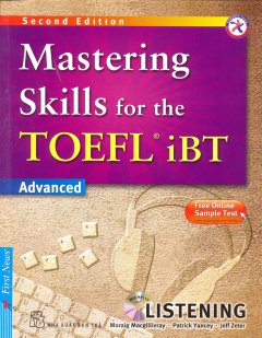 Mastering Skills For The TOEFL iBT Advanced – Listening (Kèm 1 CD)