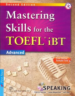 Mastering Skills For The TOEFL iBT Advanced – Speaking (Kèm 1 CD)