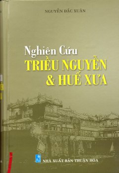 Nghiên Cứu Triều Nguyễn & Huế Xưa