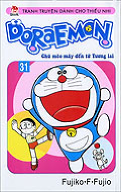 Doraemon – Chú Mèo Máy Đến Từ Tương Lai – Tập 31 – Tái bản 12/10/2010