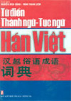 Từ Điển thành ngữ – tục ngữ Hán Việt