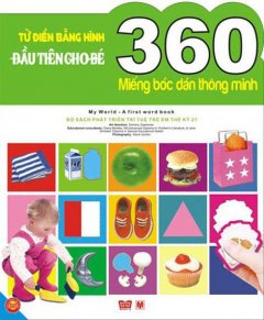 360 Miếng Bóc Dán Thông Minh – Từ Điển Bằng Hình Đầu Tiên Cho Bé