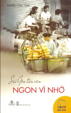 Sài Gòn Tản Văn – Ngon Vì Nhớ