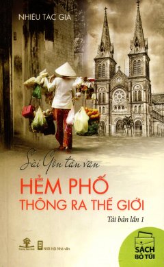 Sài Gòn Tản Văn – Hẻm Phố Thông Ra Thế Giới
