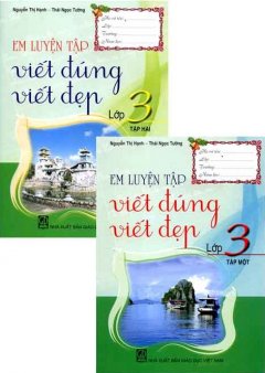 Bộ Sách Em Luyện Tập Viết Đúng, Viết Đẹp Lớp 3 – Trọn Bộ 2 Tập