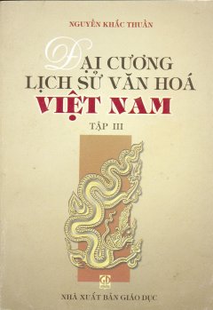 Đại Cương Lịch Sử Văn Hóa Việt Nam – Tập 3