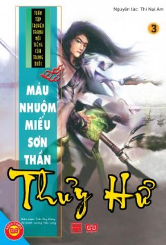 Thủy Hử – Tập 3: Máu Nhuộm Miếu Sơn Thần