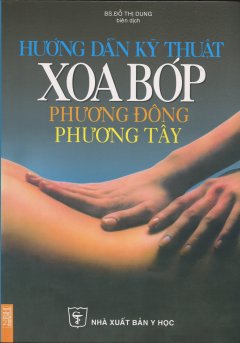 Hướng Dẫn Kỹ Thuật Xoa Bóp Phương Đông – Phương Tây – Tái bản 06/11/2011