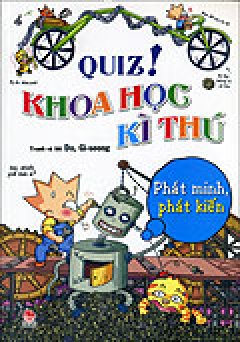 Quiz! Khoa Học Kì Thú – Phát Minh, Phát Kiến