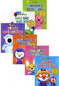 Pororo Vui Học – Bộ 6 Cuốn: Nào Cùng So Sánh – Số Đếm Sinh Động – Những Lời Nói Đẹp – Màu Sắc Rực Rỡ – Hình Khối Đơn Giản – Từ Láy Ngộ Nghĩnh