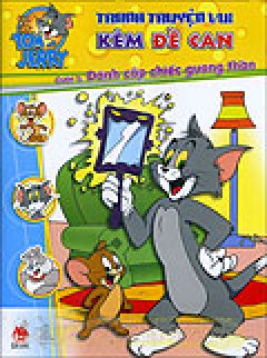 Tom Và Jerry – Tranh Truyện Vui Kèm Đề Can – Tập 1: Đánh Cắp Chiếc Gương Thần