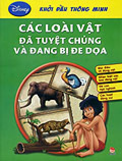 Khởi Đầu Thông Minh – Các Loài Vật Đã Tuyệt Chủng Và Đang Bị Đe Dọa