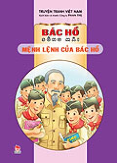 Bác Hồ Sống Mãi – Mệnh Lệnh Của Bác Hồ