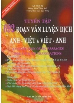 Tuyển Tập 692 Đoạn Văn Luyện Dịch Anh-Việt & Việt-Anh