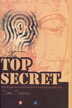 The Top Secret – Biến Mọi Giấc Mơ Của Bạn Thành Hiện Thực Bằng Luật Hấp Dẫn