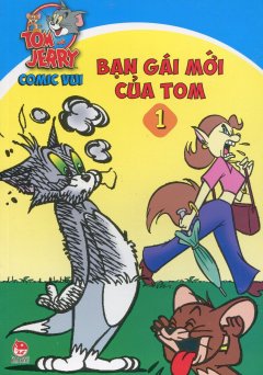 Tom Và Jerry Comic Vui – Tập 1: Bạn Gái Mới Của Tom