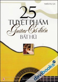 25 Tuyệt Phẩm Guitar Cổ Điển Bất Hủ