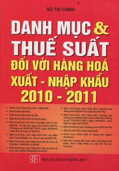 Danh Mục & Thuế Suất Đối Với Hàng Hóa Xuất – Nhập Khẩu 2010 – 2011