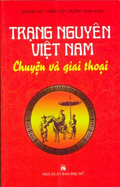 Trạng Nguyên Việt Nam – Chuyện Và Giai Thoại