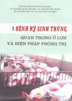 8 Bệnh Ký Sinh Trùng Quan Trọng Ở Lợn Và Biện Pháp Phòng Trị