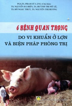 6 Bệnh Quan Trọng Do Vi Khuẩn Ở Lợn Và Biện Pháp Phòng Trị