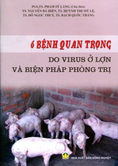 6 Bệnh Quan Trọng Do Virus Ở Lợn Và Biện Pháp Phòng Trị