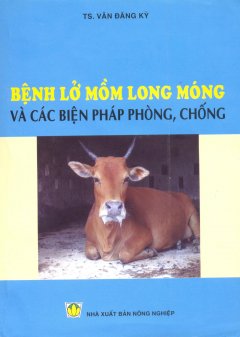 Bệnh Lở Mồm Long Móng Và Các Biện Pháp Phòng, Chống