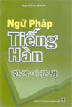 Ngữ pháp tiếng Hàn – Tái bản 12/05/2005