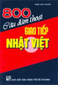 800 Câu Đàm Thoại Giao Tiếp Nhật – Việt