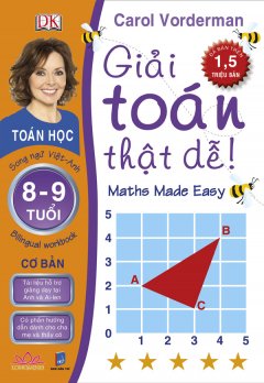 Giải Toán Thật Dễ 8 – 9 Tuổi (Cơ Bản) – Song Ngữ Việt-Anh