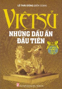 Ngàn Năm Sử Việt – Việt Sử Những Dấu Ấn Đầu Tiên (Vàng Nhạt) – Tập 2