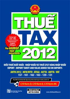 Tax 2012  – Biểu Thuế Xuất Khẩu – Nhập Khẩu Và Thuế GTGT Hàng Nhập Khẩu (Song Ngữ Anh Việt)