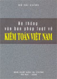 Hệ thống văn bản pháp luật về kiểm toán Việt Nam