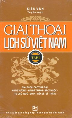 Giai Thoại Lịch Sử Việt Nam – Tập I