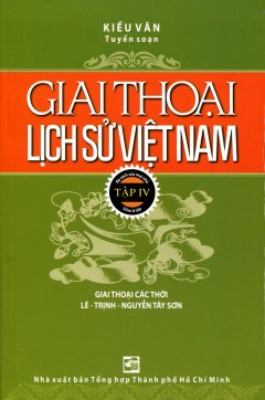 Giai Thoại Lịch Sử Việt Nam – Tập IV