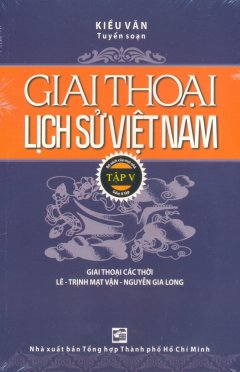 Giai Thoại Lịch Sử Việt Nam – Tập V