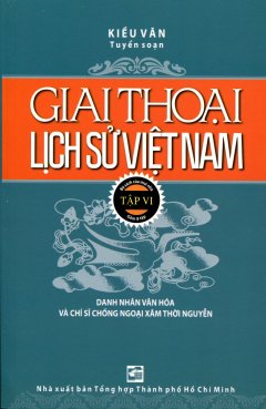 Giai Thoại Lịch Sử Việt Nam – Tập VI