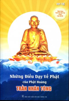 Những Điều Dạy Về Phật Của Phật Hoàng Trần Nhân Tông