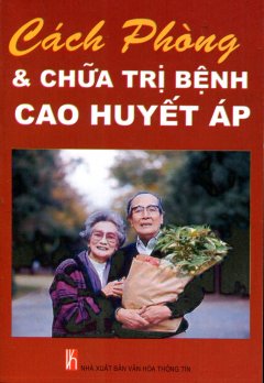 Cách Phòng & Chữa Trị Bệnh Cao Huyết Áp