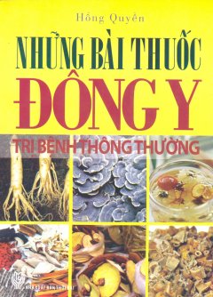 Những Bài Thuốc Đông Y Trị Bệnh Thông Thường