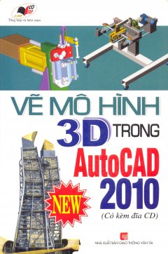Vẽ Mô Hình 3D Trong Autocad 2010 (Kèm Đĩa CD)