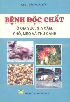 Bệnh Độc Chất Ở Gia Súc, Gia Cầm, Chó, Mèo Và Thú Cảnh