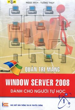 Quản Trị Mạng – Window Server 2008 Dành Cho Người Tự Học – Tập 1