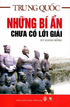 Trung Quốc – Những Bí Ẩn Chưa Có Lời Giải