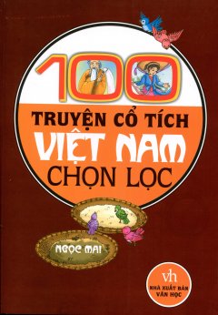 100 Truyện Cổ Tích Việt Nam Chọn Lọc – Tái bản 09/11/2011