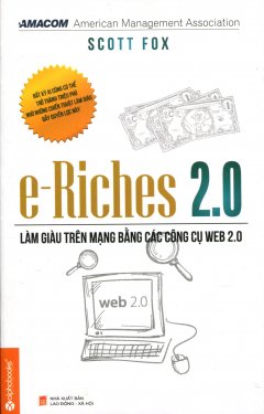 e-Riches 2.0 – Làm Giàu Trên Mạng Bằng Các Công Cụ Web 2.0