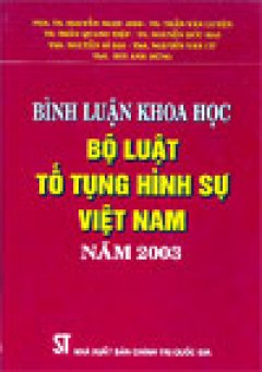 Bình luận khoa học Bộ luật tố tụng hình sự Việt Nam năm 2003