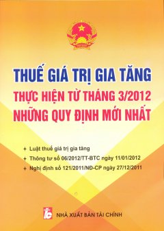 Thuế Giá Trị Gia Tăng Thực Hiện Từ Tháng 3/2012 – Những Quy Định Mới Nhất