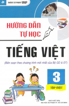 Hướng Dẫn Tự Học Tiếng Việt Lớp 3 – Tập 1
