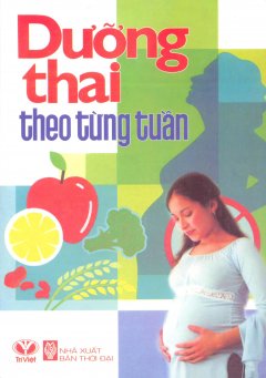 Dưỡng Thai Theo Từng Tuần